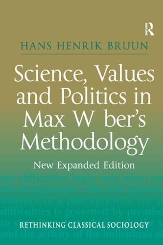 Паперова книга «Science, Values and Politics in Max Weber's Methodology: New Expanded Edition», автор Ганс Хенрік Бруун - фото №1