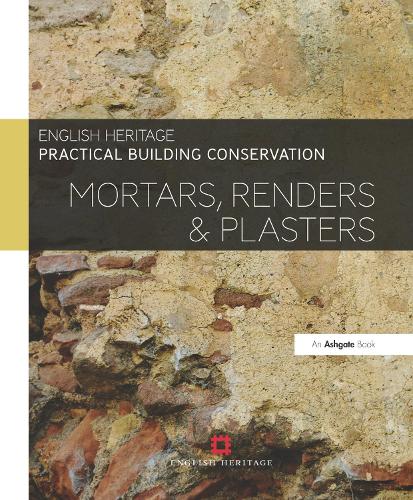 [object Object] «Practical Building Conservation: Mortars, Renders and Plasters», автор Historic England - фото №1