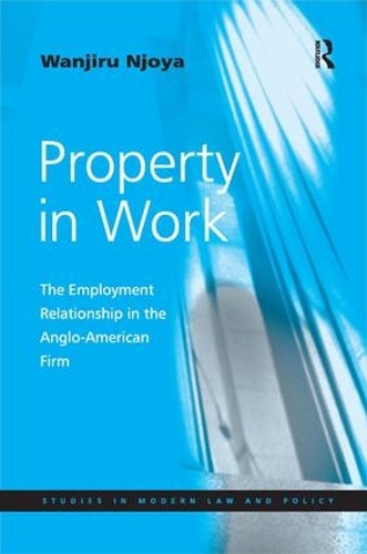Бумажная книга «Property in Work: The Employment Relationship in the Anglo-American Firm», автор Ванджиру Нджойя - фото №1
