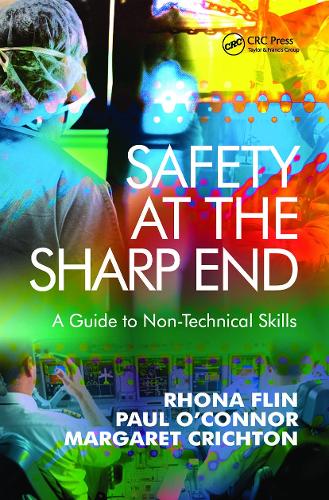 [object Object] «Safety at the Sharp End: A Guide to Non-Technical Skills», авторів Пол О'Коннор, Рона Флін - фото №1