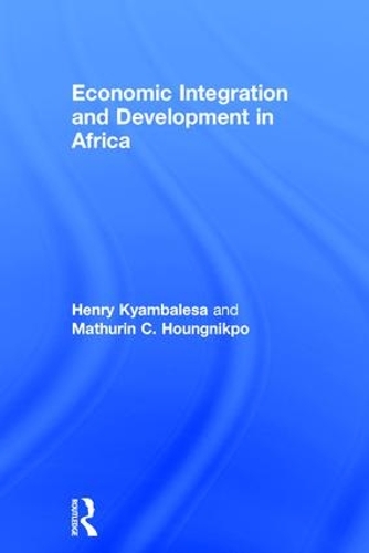 Бумажная книга «Economic Integration and Development in Africa», авторов Генри Кямбалеса, Матурин К. Унгникпо - фото №1