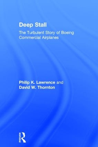 Бумажная книга «Deep Stall: The Turbulent Story of Boeing Commercial Airplanes», авторов Дэвид В. Торнтон, Филип К. Лоуренс - фото №1