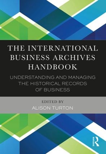 Paper book «The International Business Archives Handbook: Understanding and managing the historical records of business» - фото №1