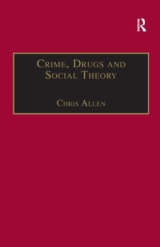 Бумажная книга «Crime, Drugs and Social Theory: A Phenomenological Approach», автор Крис Аллен - фото №1