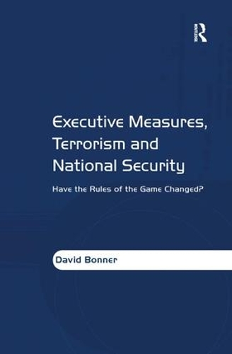 Бумажная книга «Executive Measures, Terrorism and National Security: Have the Rules of the Game Changed?», автор Дэвид Боннер - фото №1