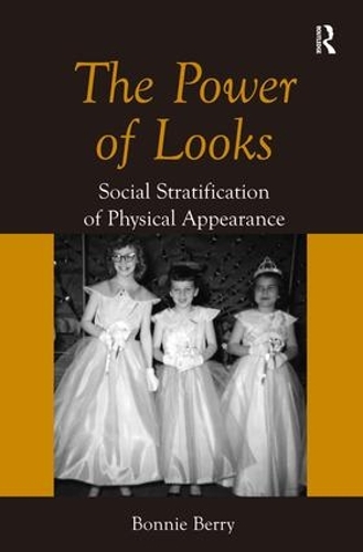 Бумажная книга «The Power of Looks: Social Stratification of Physical Appearance», автор Бонни Берри - фото №1