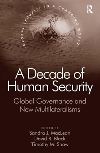 Бумажная книга «A Decade of Human Security: Global Governance and New Multilateralisms», автор Дэвид Р. Блэк - фото №1
