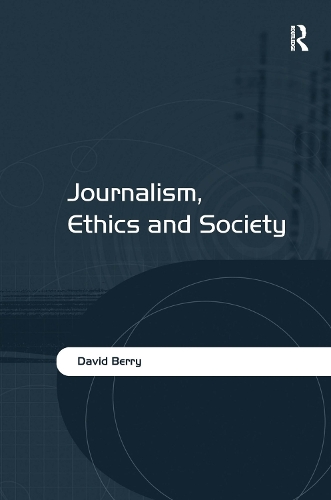Бумажная книга «Journalism, Ethics and Society», автор Дэвид Берри - фото №1