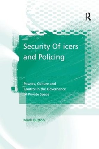 Бумажная книга «Security Officers and Policing: Powers, Culture and Control in the Governance of Private Space», автор Марк Баттон - фото №1