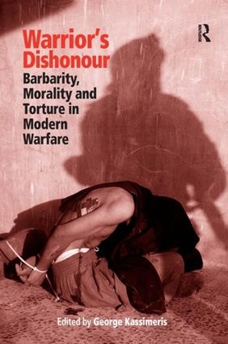 Бумажная книга «Warrior's Dishonour: Barbarity, Morality and Torture in Modern Warfare» - фото №1
