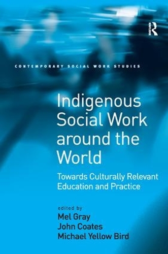 Бумажная книга «Indigenous Social Work around the World: Towards Culturally Relevant Education and Practice», автор Джон Коутс - фото №1