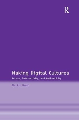 Бумажная книга «Making Digital Cultures: Access, Interactivity, and Authenticity», автор Мартин Хэнд - фото №1