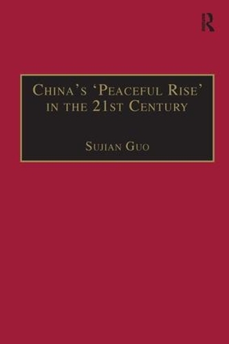 Бумажная книга «China's 'Peaceful Rise' in the 21st Century: Domestic and International Conditions», автор Суджан Го - фото №1