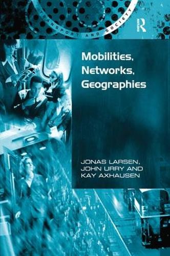 Бумажная книга «Mobilities, Networks, Geographies», авторов Джон Урри, Йонас Ларсен - фото №1