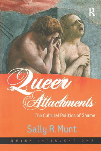 Бумажная книга «Queer Attachments: The Cultural Politics of Shame», автор Салли Р. Мунт - фото №1
