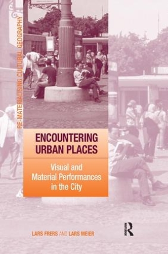 Паперова книга «Encountering Urban Places: Visual and Material Performances in the City», автор Ларс Фрерс - фото №1