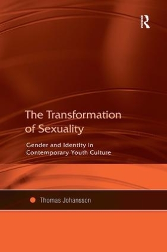 Бумажная книга «The Transformation of Sexuality: Gender and Identity in Contemporary Youth Culture», автор Томас Йоханссон - фото №1