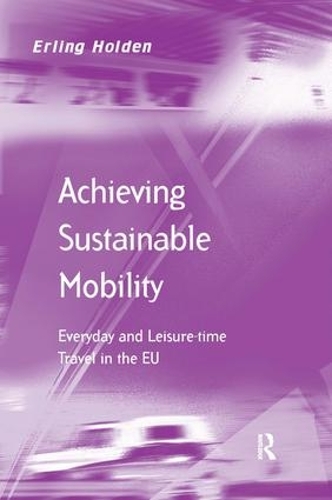 Бумажная книга «Achieving Sustainable Mobility: Everyday and Leisure-time Travel in the EU», автор Эрлинг Холден - фото №1