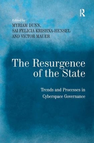 Бумажная книга «The Resurgence of the State: Trends and Processes in Cyberspace Governance», автор Саи Фелиция Кришна-Хенсел - фото №1