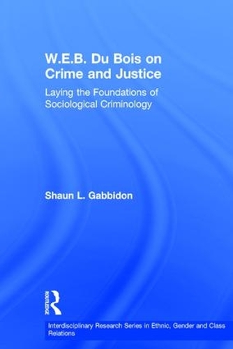 Бумажная книга «W.E.B. Du Bois on Crime and Justice: Laying the Foundations of Sociological Criminology», автор Шон Л. Габбидон - фото №1