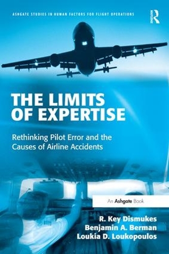 Бумажная книга «The Limits of Expertise: Rethinking Pilot Error and the Causes of Airline Accidents», авторов Бенджамин А. Берман, Лукия Лукопулос, Р. Ки Дисмукс - фото №1