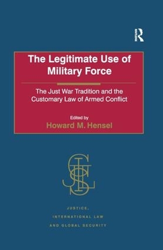 Бумажная книга «The Legitimate Use of Military Force: The Just War Tradition and the Customary Law of Armed Conflict» - фото №1