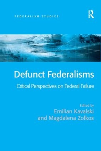 [object Object] «Defunct Federalisms: Critical Perspectives on Federal Failure», авторів Еміліан Кавальські, Магдалена Золкос - фото №1