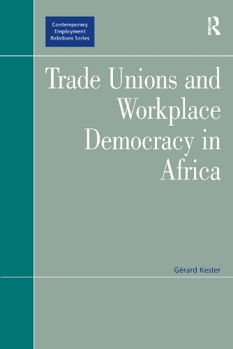Бумажная книга «Trade Unions and Workplace Democracy in Africa», автор Жерар Кестер - фото №1