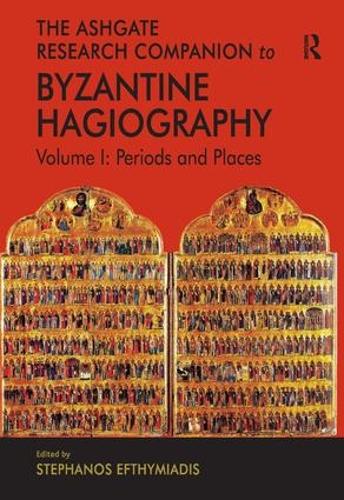 Бумажная книга «The Ashgate Research Companion to Byzantine Hagiography: Volume I: Periods and Places» - фото №1