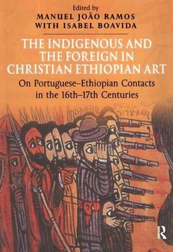 Бумажная книга «The Indigenous and the Foreign in Christian Ethiopian Art: On Portuguese-Ethiopian Contacts in the 16th–17th Centuries», авторов Изабель Боавида, Мануэль Жуан Рамос - фото №1