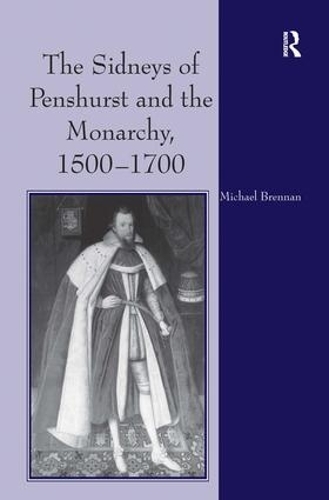 Бумажная книга «The Sidneys of Penshurst and the Monarchy, 1500–1700», автор Майкл Г. Бреннан - фото №1