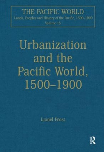 Паперова книга «Urbanization and the Pacific World, 1500–1900: Urbanization and the Pacific World, 1500-1900» - фото №1