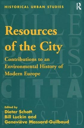 Бумажная книга «Resources of the City: Contributions to an Environmental History of Modern Europe», автор Билл Лакин - фото №1