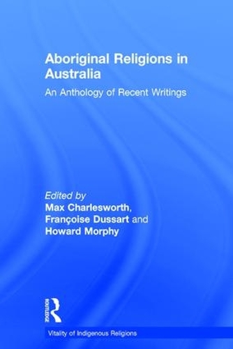 Бумажная книга «Aboriginal Religions in Australia: An Anthology of Recent Writings», авторов Франсуаза Дюссар, Говард Морфи - фото №1