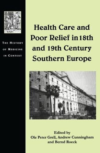 Бумажная книга «Health Care and Poor Relief in 18th and 19th Century Southern Europe», автор Оле Питер Грелл - фото №1