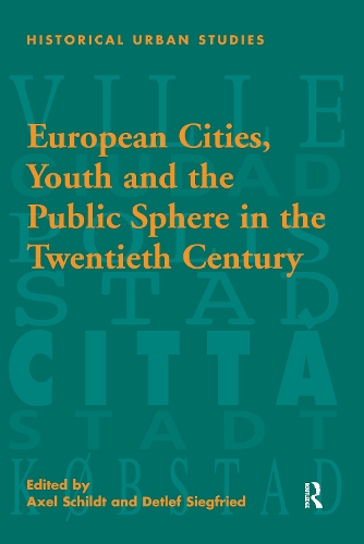 Бумажная книга «European Cities, Youth and the Public Sphere in the Twentieth Century», автор Детлеф Зигфрид - фото №1