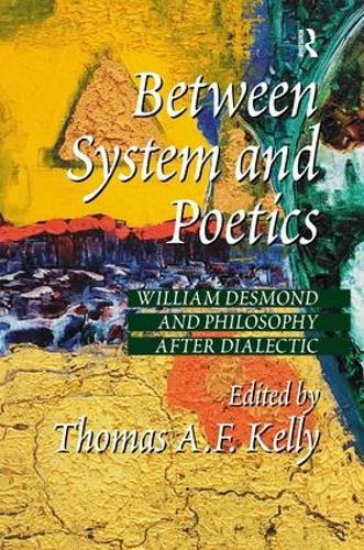 Паперова книга «Between System and Poetics: William Desmond and Philosophy after Dialectic» - фото №1