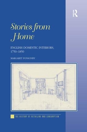 Бумажная книга «Stories from Home: English Domestic Interiors, 1750–1850», автор Маргарет Понсонби - фото №1