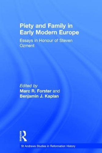 Бумажная книга «Piety and Family in Early Modern Europe: Essays in Honour of Steven Ozment», автор Марк Р. Форстер - фото №1
