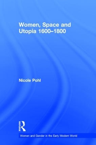 Бумажная книга «Women, Space and Utopia 1600–1800», автор Николь Поль - фото №1