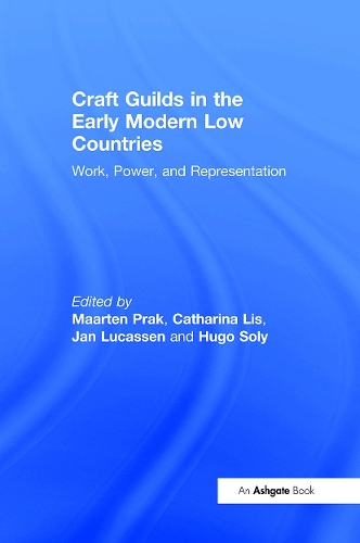 Бумажная книга «Craft Guilds in the Early Modern Low Countries: Work, Power, and Representation», авторов Катарина Лис, Хью Соли - фото №1