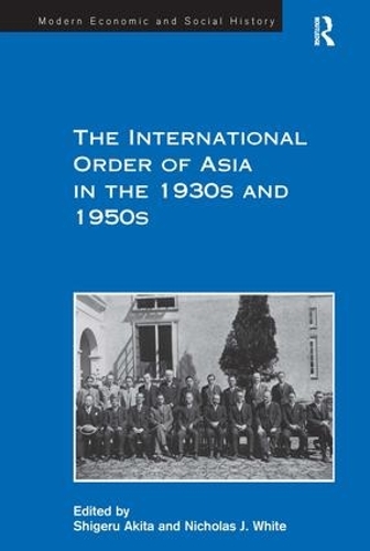 Бумажная книга «The International Order of Asia in the 1930s and 1950s», автор Николас Дж. Уайт - фото №1