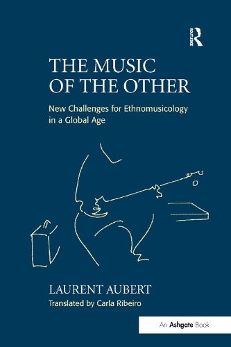 Бумажная книга «The Music of the Other: New Challenges for Ethnomusicology in a Global Age», автор Лоран Обер - фото №1