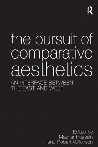 Бумажная книга «The Pursuit of Comparative Aesthetics: An Interface Between the East and West», автор Мажар Хуссейн - фото №1
