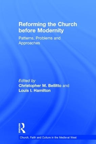 Паперова книга «Reforming the Church before Modernity: Patterns, Problems and Approaches», автор Крістофер М. Беллітто - фото №1