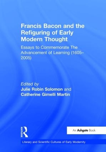 Бумажная книга «Francis Bacon and the Refiguring of Early Modern Thought: Essays to Commemorate The Advancement of Learning (1605–2005)», автор Кэтрин Джимелли Мартин - фото №1