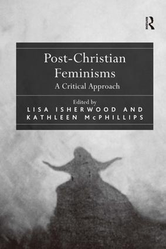 Бумажная книга «Post-Christian Feminisms: A Critical Approach», автор Лиза Ишервуд - фото №1