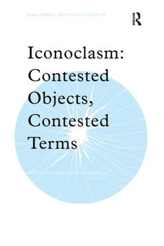 Паперова книга «Iconoclasm: Contested Objects, Contested Terms» - фото №1