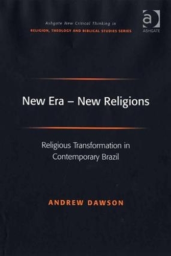 Паперова книга «New Era - New Religions: Religious Transformation in Contemporary Brazil», автор Ендрю Доусон - фото №1