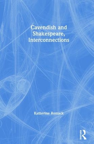Бумажная книга «Cavendish and Shakespeare, Interconnections», автор Кэтрин Ромак - фото №1